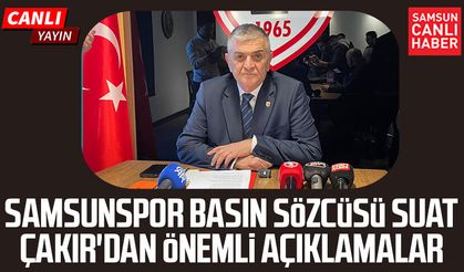 Samsunspor Basın Sözcüsü Suat Çakır'dan önemli açıklamalar
