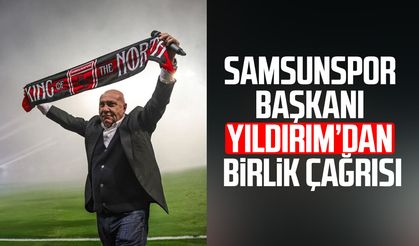 Samsunspor Başkanı Yüksel Yıldırım’dan birlik çağrısı