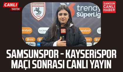 Samsunspor - Kayserispor maçının ardından canlı yayın
