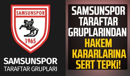 Samsunspor taraftar gruplarından hakem kararlarına sert tepki!