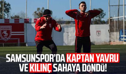 Samsunspor’da kaptan Zeki Yavru ve Emre Kılınç sahaya döndü