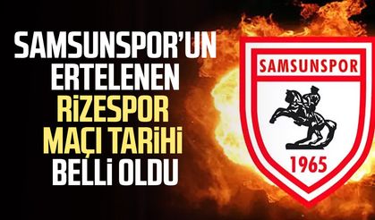 Samsunspor’un ertelenen Rizespor maçı tarihi belli oldu