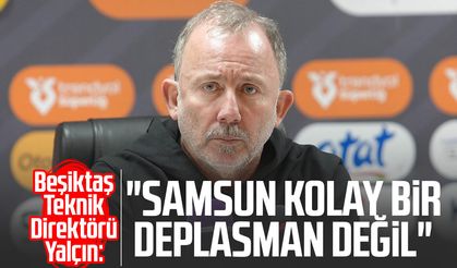 Beşiktaş Teknik Direktörü Sergen Yalçın: "Samsun kolay bir deplasman değil"