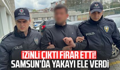 İzinli çıktı firar etti! Samsun’da yakayı ele verdi