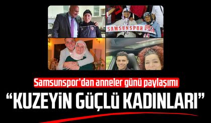 Samsunspor’dan alkış alan Anneler Günü paylaşımı
