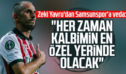 Zeki Yavru'dan Samsunspor'a veda: "Her zaman kalbimin en özel yerinde olacak"