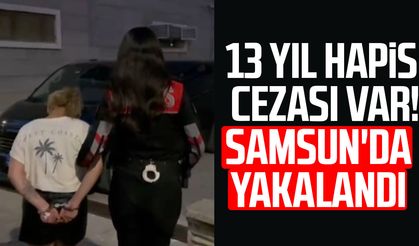 13 yıl hapis cezası var! Firari Samsun'da yakalandı