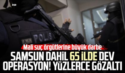 Samsun dahil 65 ilde dev operasyon! Yüzlerce gözaltı