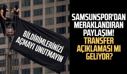 Samsunspor'dan meraklandıran paylaşım!