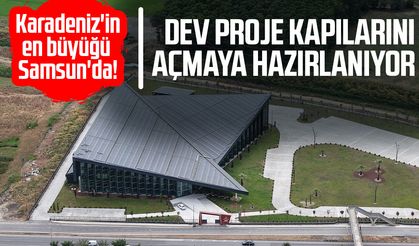 Karadeniz'in en büyük Bilim Merkezi Samsun'da gün sayıyor