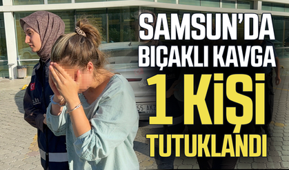 Samsun’da 18 yaşındaki kadını bıçaklayan şüpheli tutuklandı