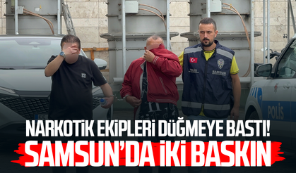Narkotik ekipleri düğmeye bastı! Samsun’da iki baskın