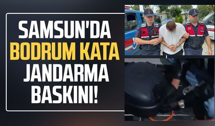 Samsun'da bodrum kata jandarma baskını!