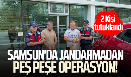 Samsun'da jandarmadan peş peşe operasyon! 2 tutuklama