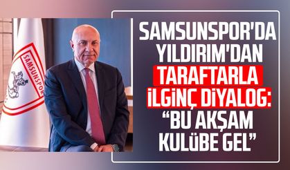 Samsunspor'da Yüksel Yıldırım'dan taraftarla ilginç diyalog: “Bu akşam gel"