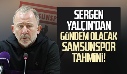 Sergen Yalçın’dan gündem olacak Samsunspor tahmini!