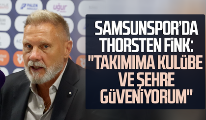 Samsunspor'da Thorsten Fink: "Takımıma kulübe ve şehre güveniyorum"