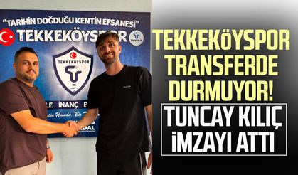 Tekkeköyspor transferde durmuyor! Tuncay Kılıç imzayı attı