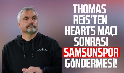 Thomas Reis’ten Hearts maçı sonrası Samsunspor göndermesi!