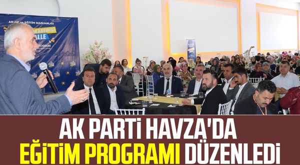 AK Parti Havza'da eğitim programı düzenledi