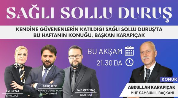 Kanal S TV'de 'Sağlı Sollu Duruş'un konuğu Abdullah Karapıçak