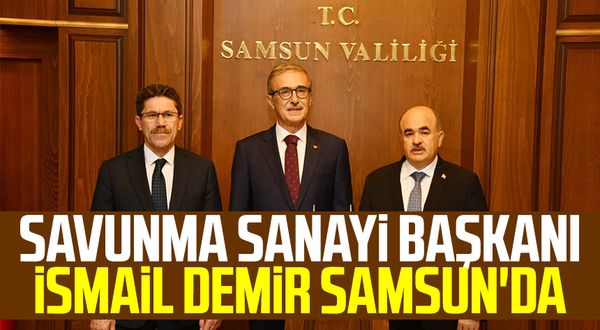 Savunma Sanayi (SSB) Başkanı İsmail Demir Samsun'da