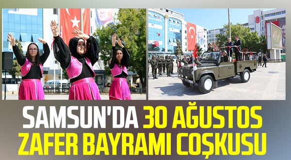 Samsun'da 30 Ağustos Zafer Bayramı kutlamaları