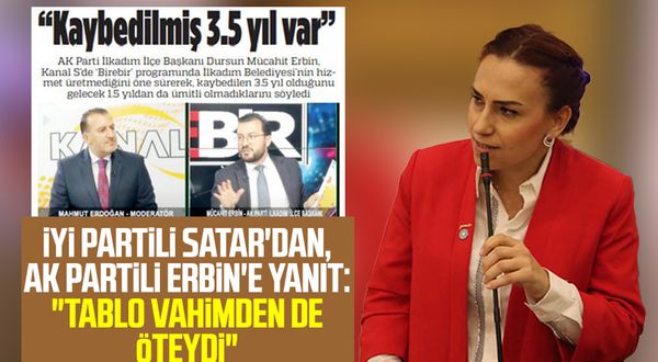 İYİ Partili Burcu Işıtan Satar'dan, AK Partili Dursun Mücahit Erbin'e yanıt: "Tablo vahimden de öteydi"