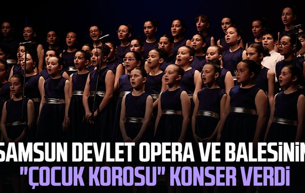 Samsun’da 90 çocuk sahneyi büyüledi!