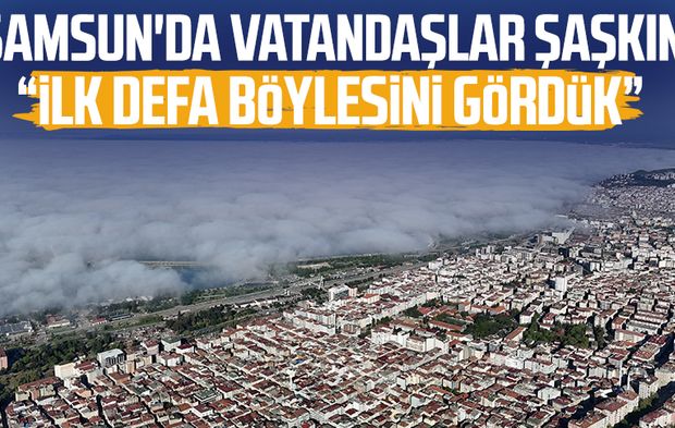 Samsun'da vatandaşlar şaşkın: "İlk defa böylesini gördük"