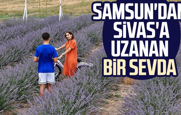 Samsun'dan Sivas'a uzanan bir sevda
