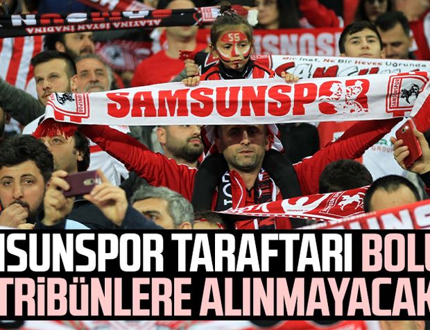 Samsunspor taraftarı Bolu'da tribünlere alınmayacak