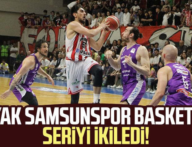 YILYAK Samsunspor Basketbol seriyi ikiledi!