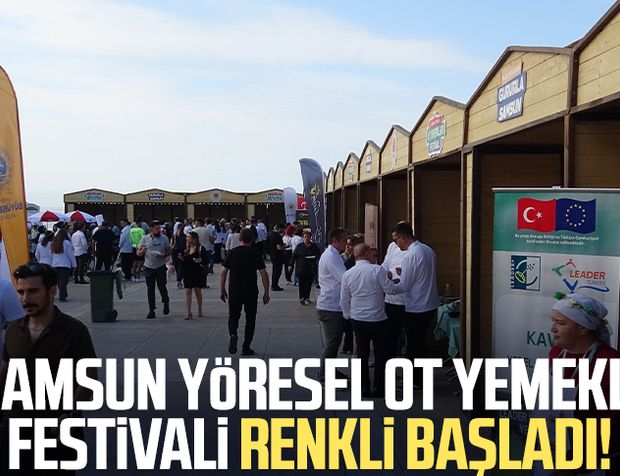 8. Samsun Yöresel Ot Yemekleri Festivali renkli başladı!