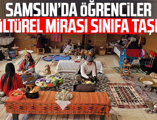 Samsun’da öğrenciler kültürel mirası sınıfa taşıdı