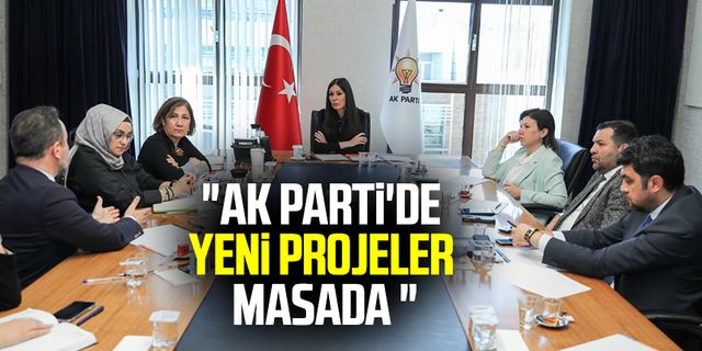Samsun Milletvekili Çiğdem Karaaslan: "AK Parti'de yeni projeler masada "