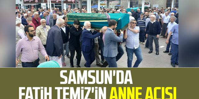 Samsun'da iş insanı Fatih Temiz'in anne acısı