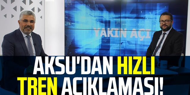 Samsun - Ankara arası Hızlı Tren Projesi'nde son durum ne? Aksu Kanal S TV'de yanıtladı