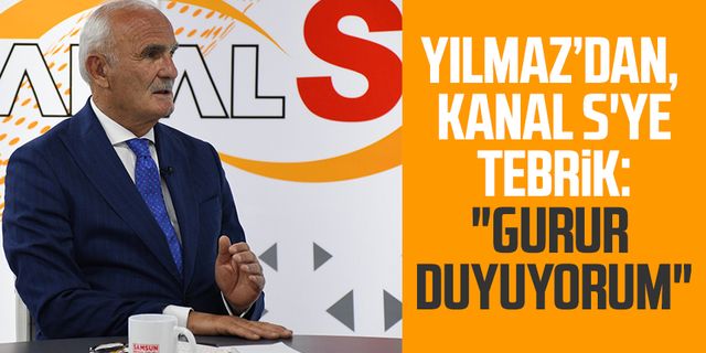 Yusuf Ziya Yılmaz'dan, Kanal S'ye tebrik: "Gurur duyuyorum"