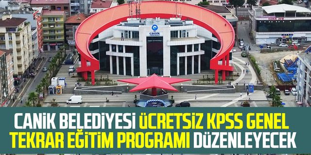 Canik Belediyesi ücretsiz KPSS genel tekrar eğitim programı düzenleyecek