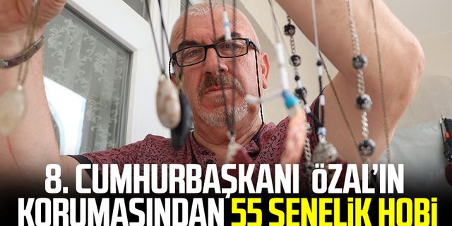 Samsun haberleri | Turgut Özal’ın korumasından 55 senelik hobi