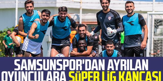 Samsunspor'dan ayrılan o isimler Süper Lig'de