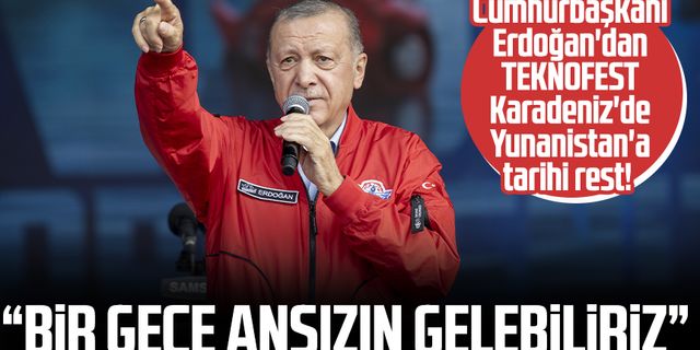 Samsun haber | Cumhurbaşkanı Erdoğan'dan TEKNOFEST Karadeniz'de Yunanistan'a tarihi rest!