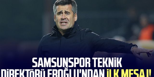 Samsunspor Teknik Direktörü Hüseyin Eroğlu'ndan ilk mesaj!