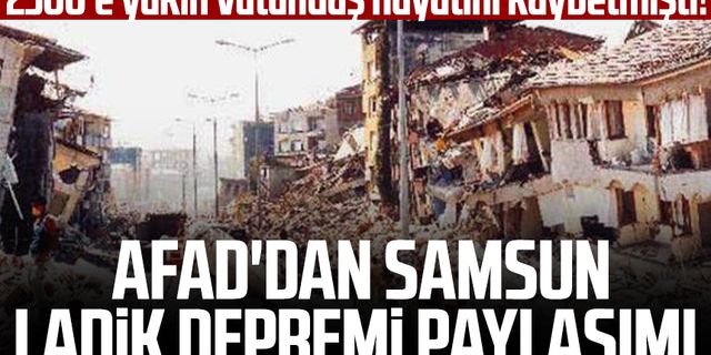 2300'e yakın vatandaş hayatını kaybetmişti! AFAD'dan Samsun Ladik depremi paylaşımı