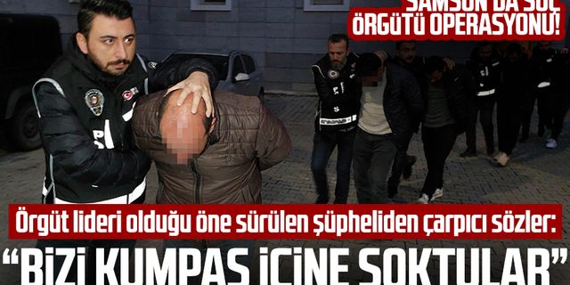 Samsun'da suç örgütü operasyonu! Yeni gelişme