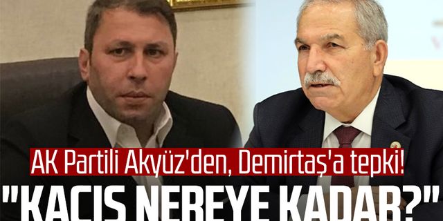 AK Partili Serkan Akyüz'den, Necattin Demirtaş'a tepki! "Kaçış nereye kadar?"