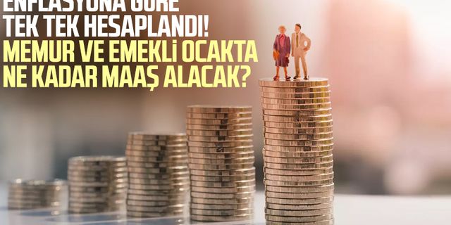 Enflasyona göre tek tek hesaplandı! Memur ve emekli Ocakta ne kadar maaş alacak?