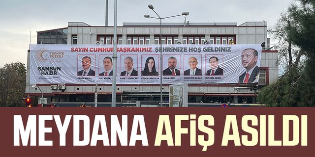 Samsun Cumhuriyet Meydanı'na afiş asıldı