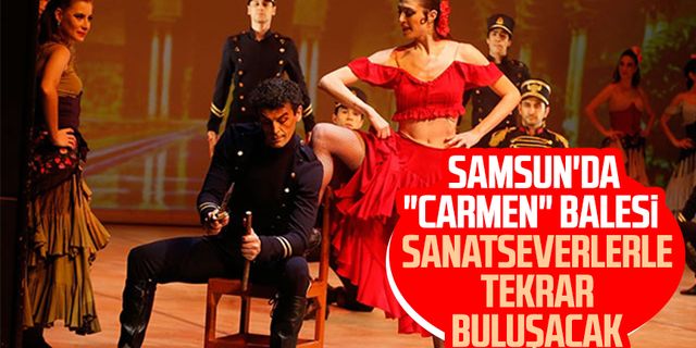 Samsun'da "Carmen" balesi sanatseverlerle tekrar buluşacak